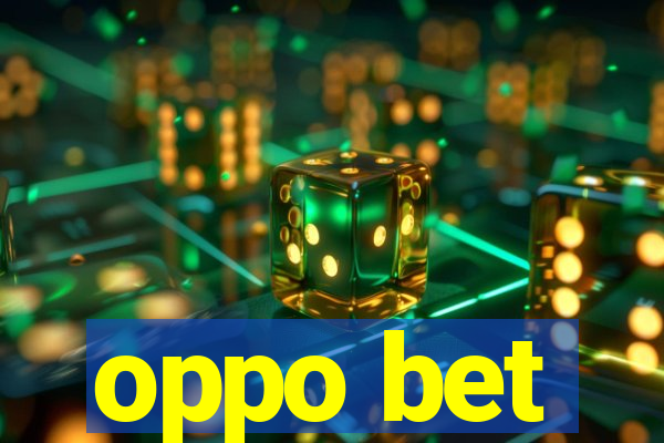 oppo bet